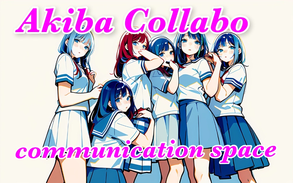 Akiba Collabo 
communication 
space