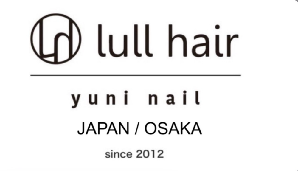 大阪　心斎橋 南船場 ラルヘアー/ユニネイル　美容院　美容室　ネイルサロン　 lull hair / yuni nail ( ラルヘアー/ユニネイル )