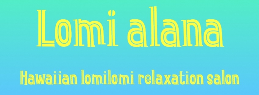 Lomialana Hawaiian lomilomi relaxation salon