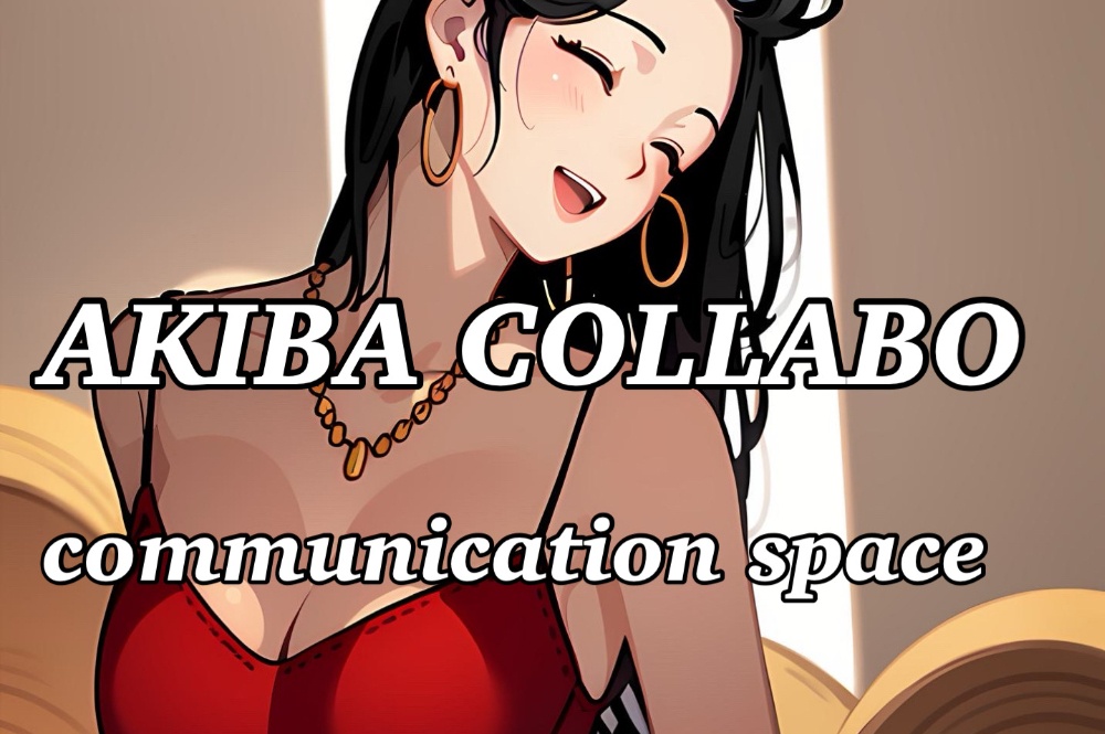 Akiba Collabo 
communication 
space