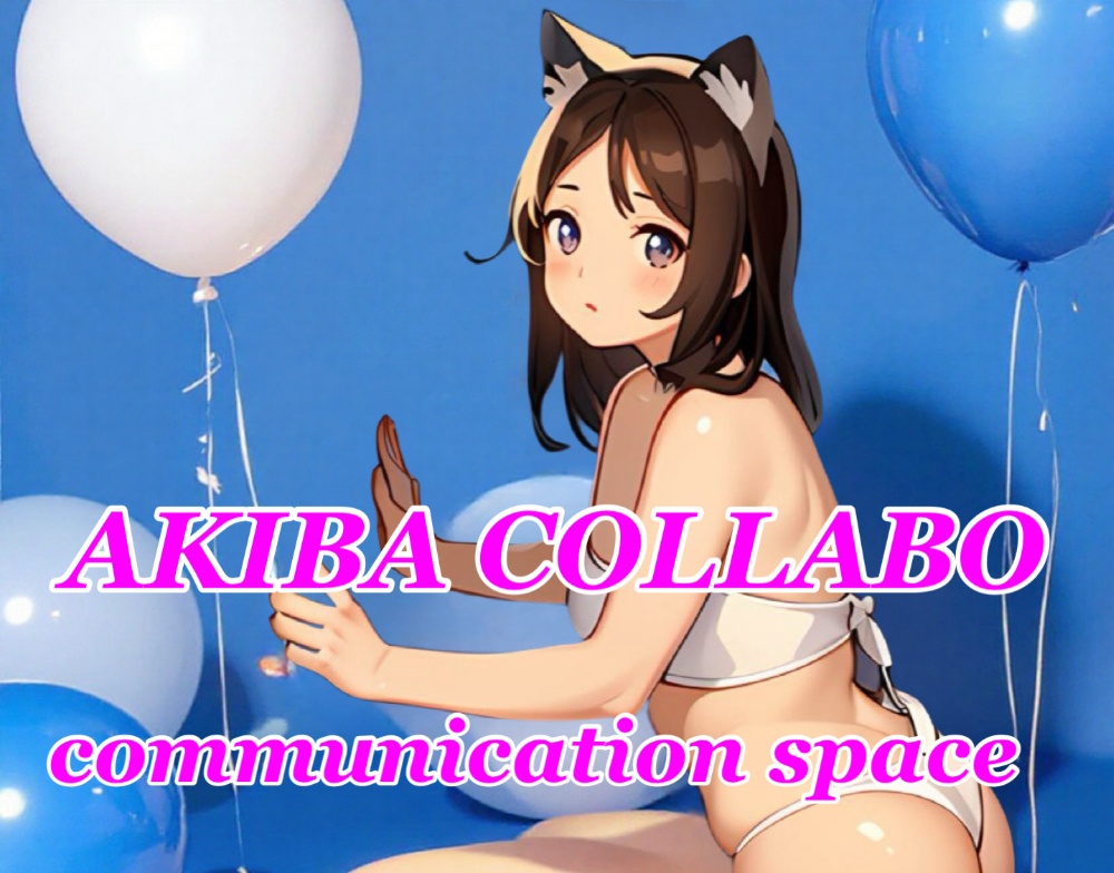 Akiba Collabo 
communication 
space