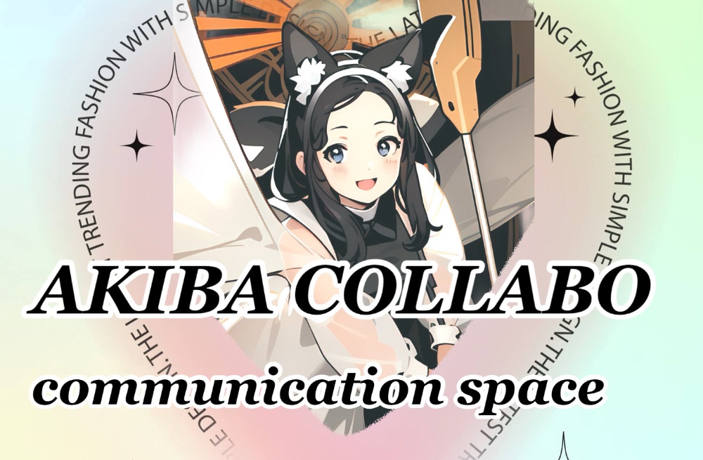 Akiba Collabo 
communication 
space