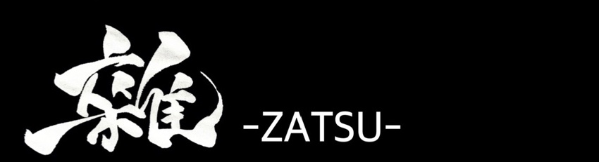 雜-ZATSU-