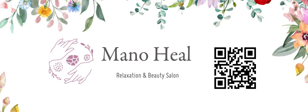 　             Mano Heal                          【マノヒール】           Relaxation＆Beauty Salon