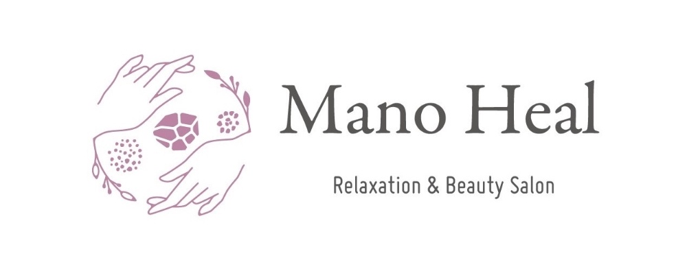 　             Mano Heal                          【マノヒール】           Relaxation＆Beauty Salon